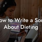 How to Write a Song About Dieting