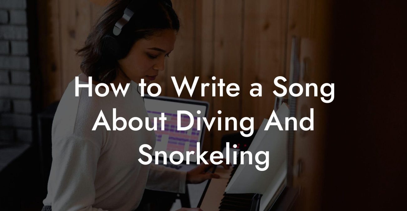 How to Write a Song About Diving And Snorkeling