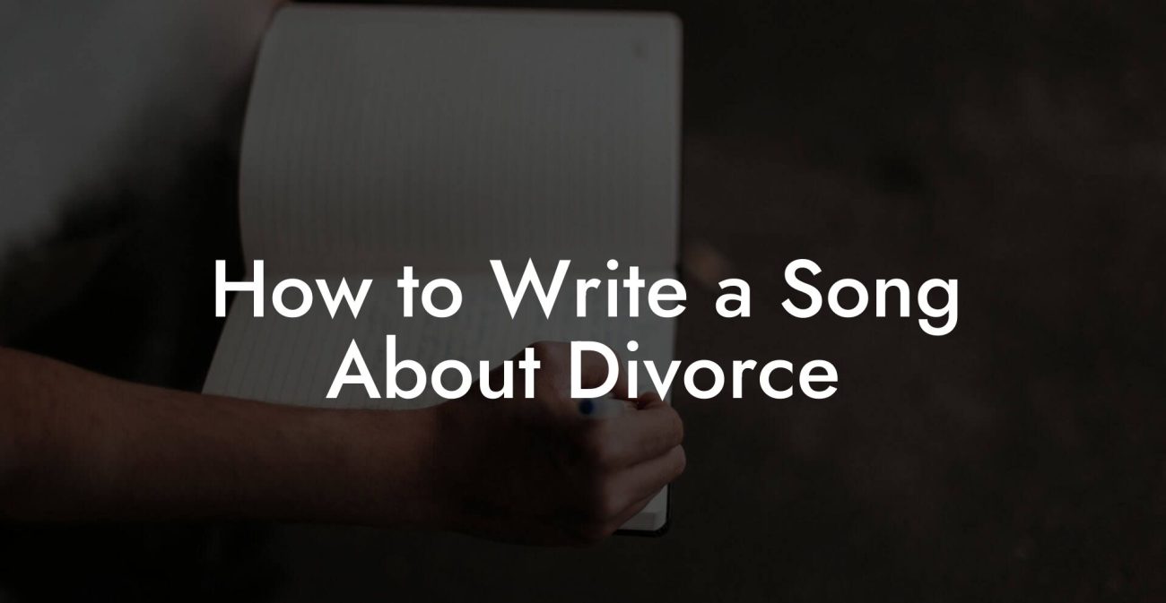 How to Write a Song About Divorce