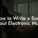 How to Write a Song About Electronic Music