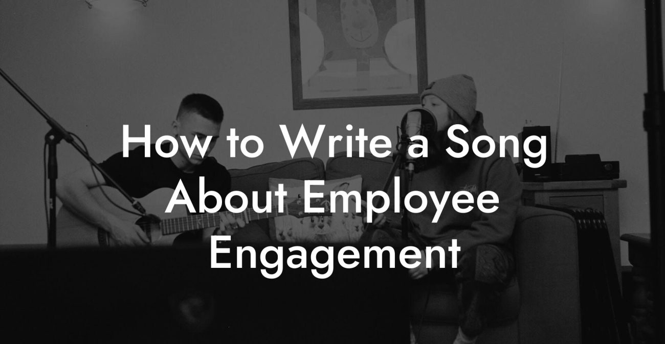 How to Write a Song About Employee Engagement