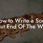 How to Write a Song About End Of The World