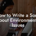 How to Write a Song About Environmental Issues