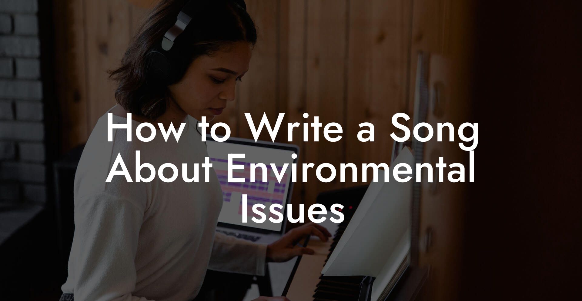 How to Write a Song About Environmental Issues