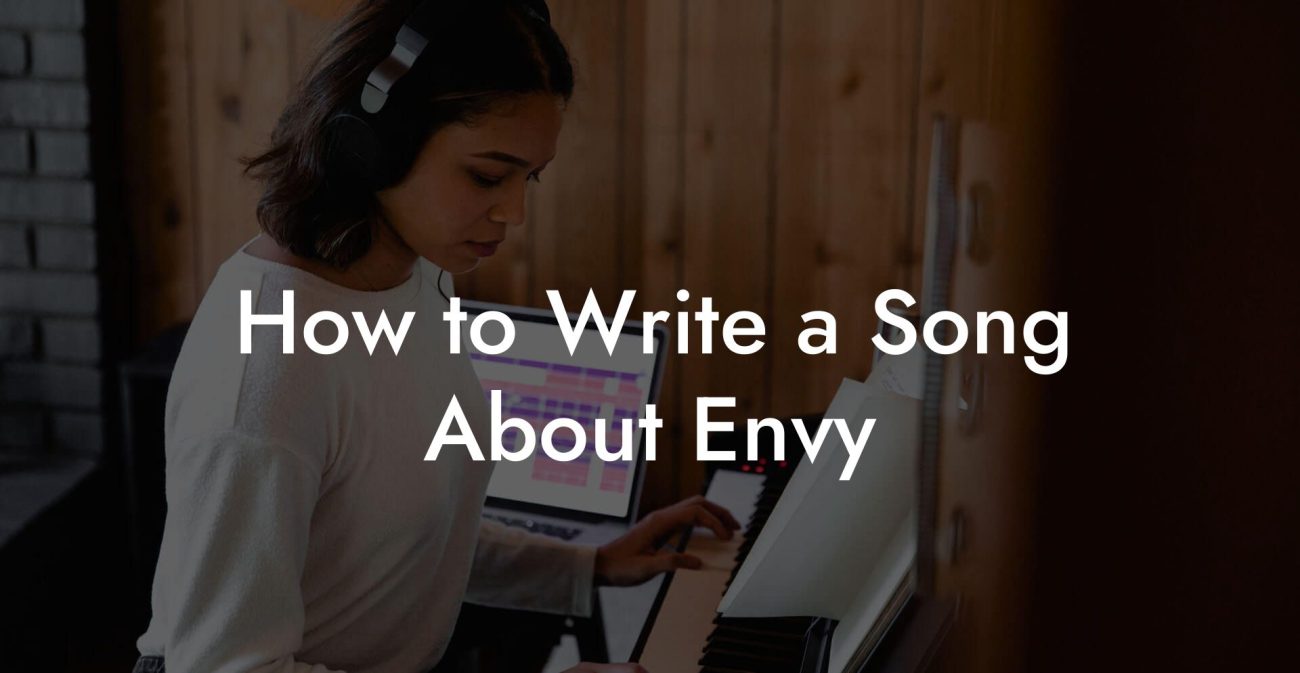 How to Write a Song About Envy