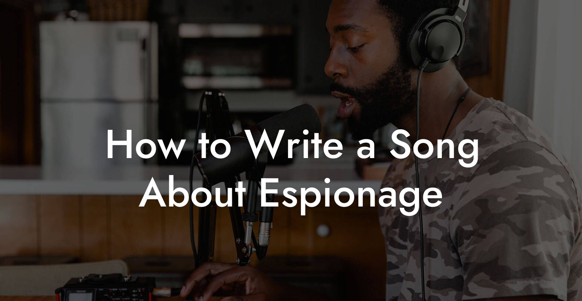 How to Write a Song About Espionage