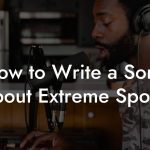 How to Write a Song About Extreme Sports