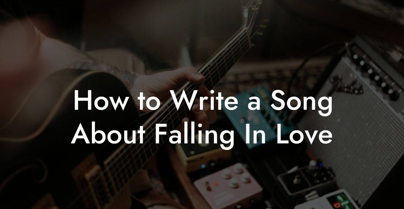 How to Write a Song About Falling In Love