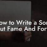 How to Write a Song About Fame And Fortune