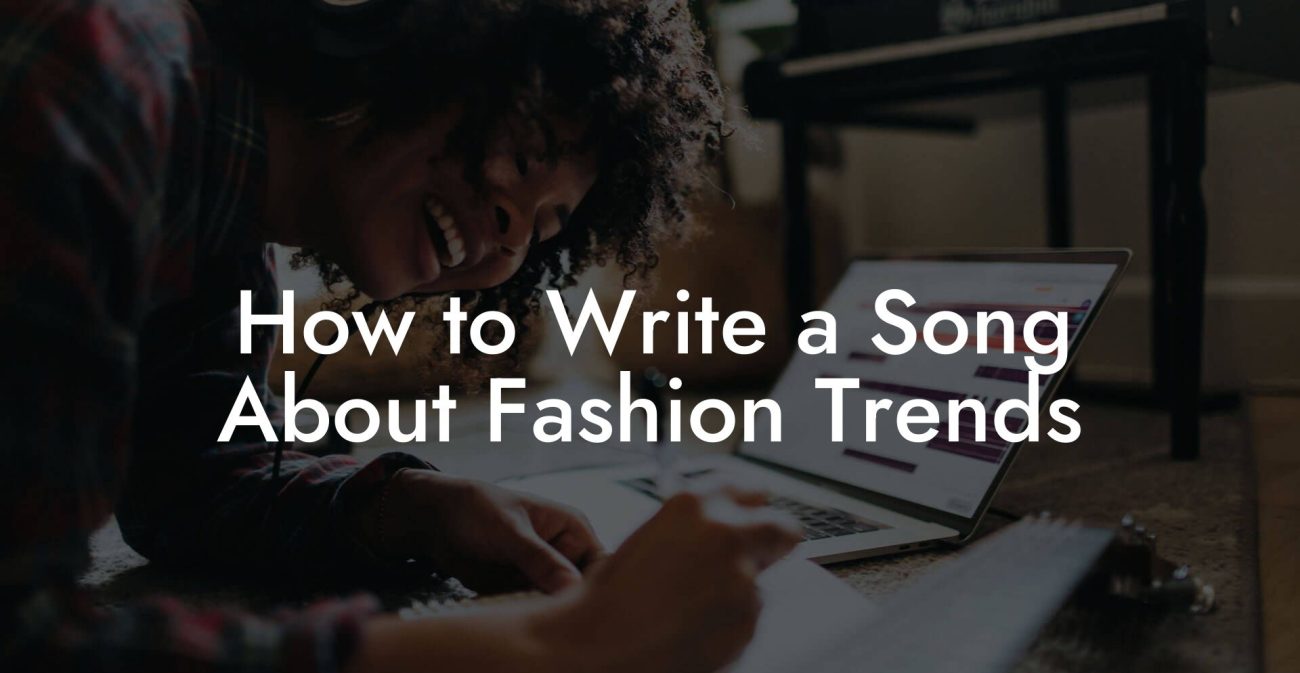 How to Write a Song About Fashion Trends