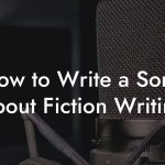 How to Write a Song About Fiction Writing
