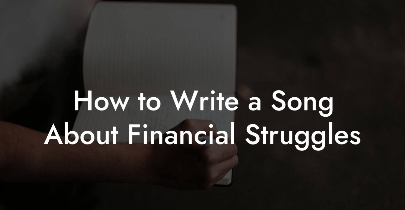 How to Write a Song About Financial Struggles