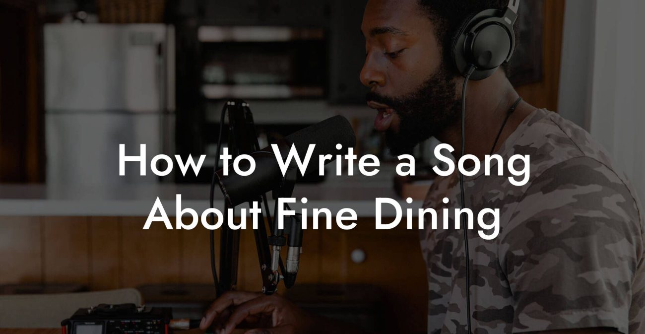 How to Write a Song About Fine Dining