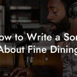 How to Write a Song About Fine Dining