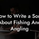 How to Write a Song About Fishing And Angling