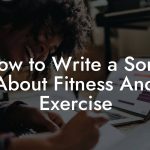 How to Write a Song About Fitness And Exercise