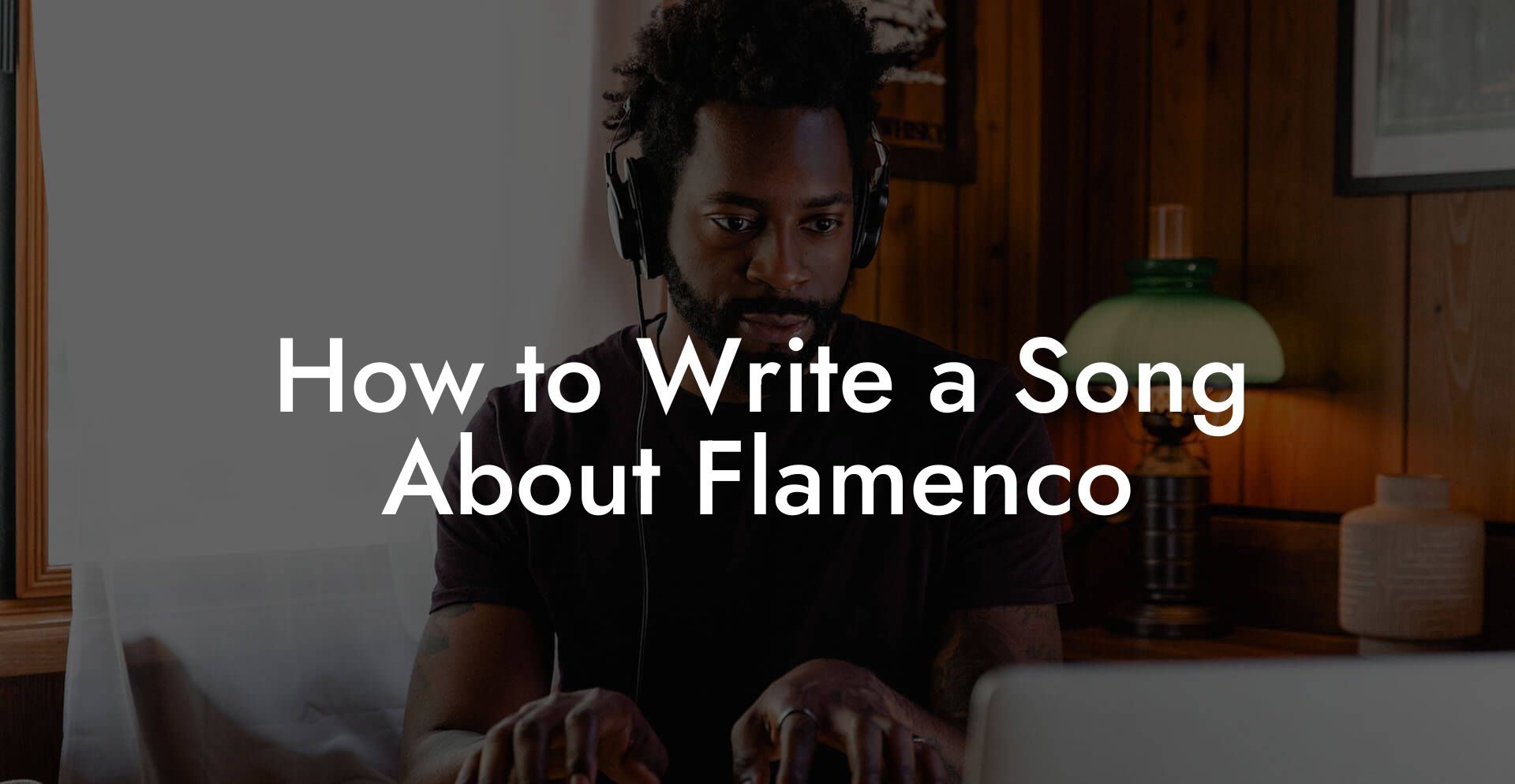 How to Write a Song About Flamenco