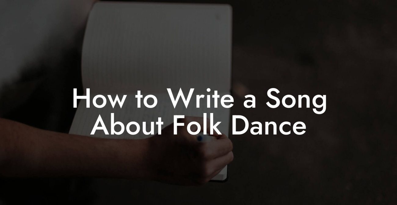 How to Write a Song About Folk Dance