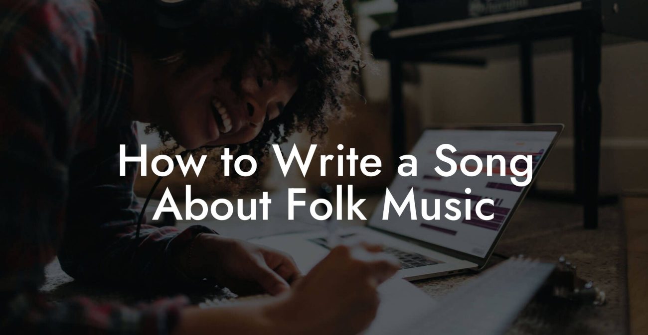 How to Write a Song About Folk Music