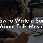 How to Write a Song About Folk Music