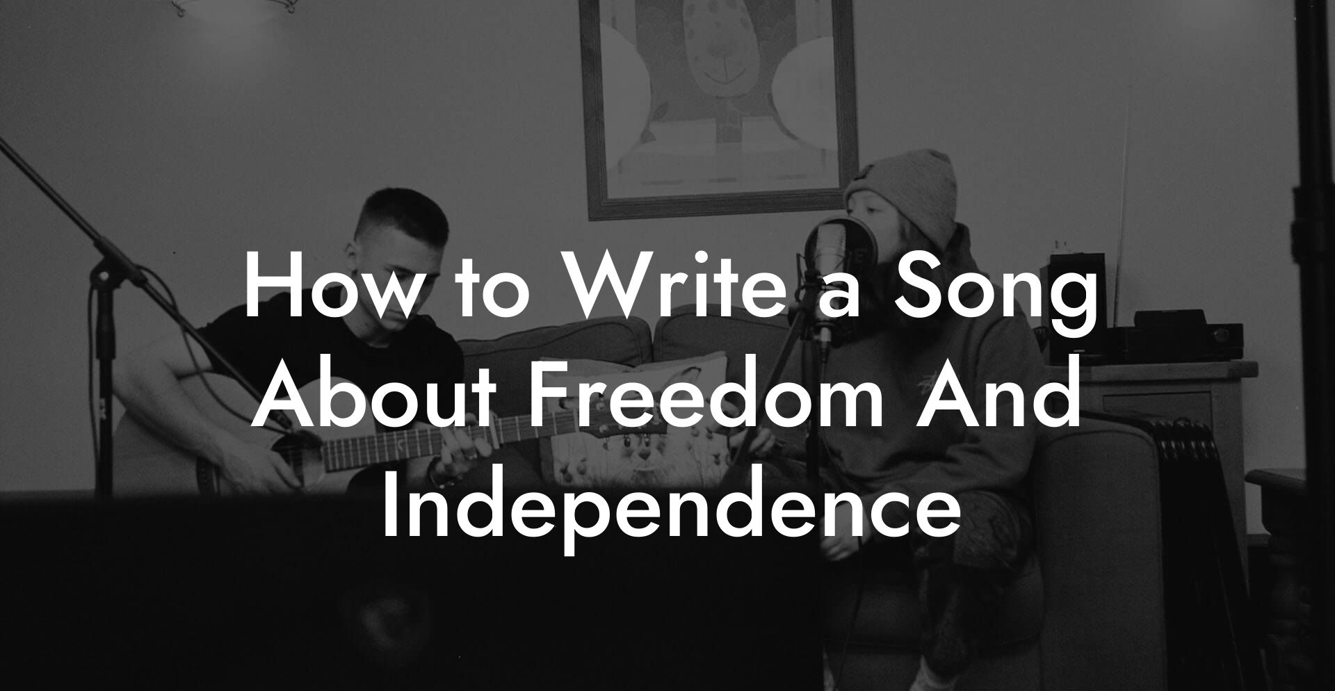 How to Write a Song About Freedom And Independence