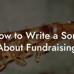 How to Write a Song About Fundraising