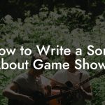 How to Write a Song About Game Shows