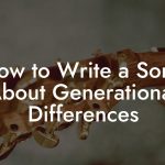 How to Write a Song About Generational Differences
