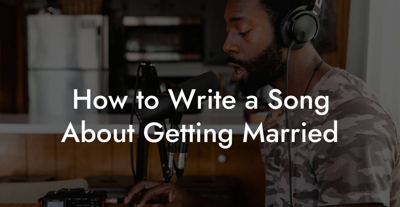 How to Write a Song About Getting Married