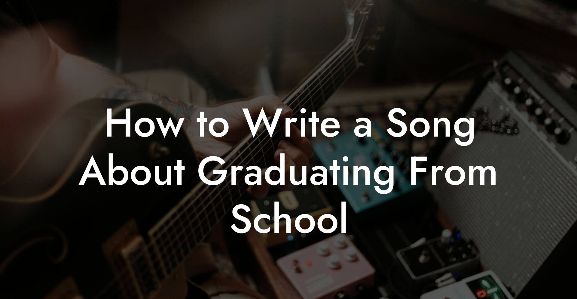 How to Write a Song About Graduating From School