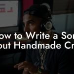 How to Write a Song About Handmade Crafts