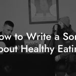 How to Write a Song About Healthy Eating