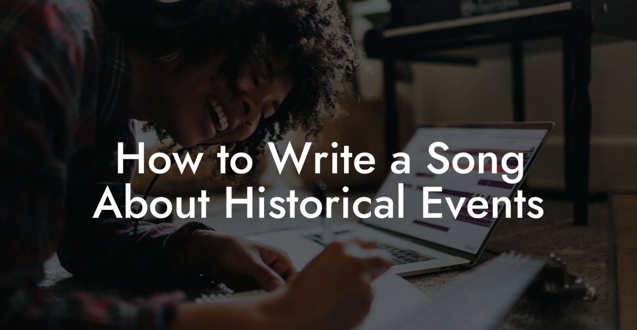 How to Write a Song About Historical Events