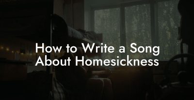 How to Write a Song About Homesickness