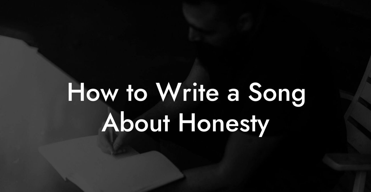 How to Write a Song About Honesty