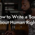 How to Write a Song About Human Rights