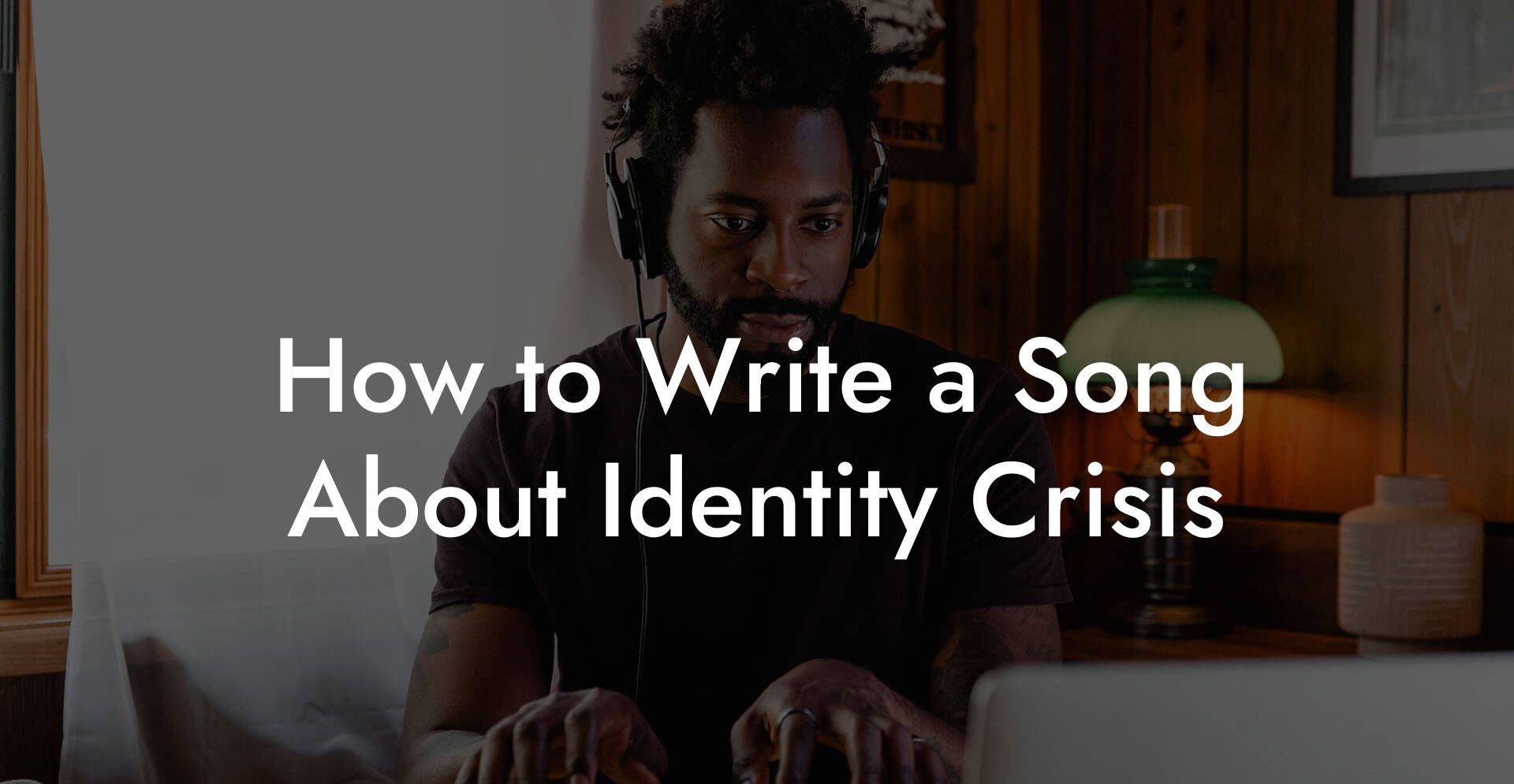 How to Write a Song About Identity Crisis