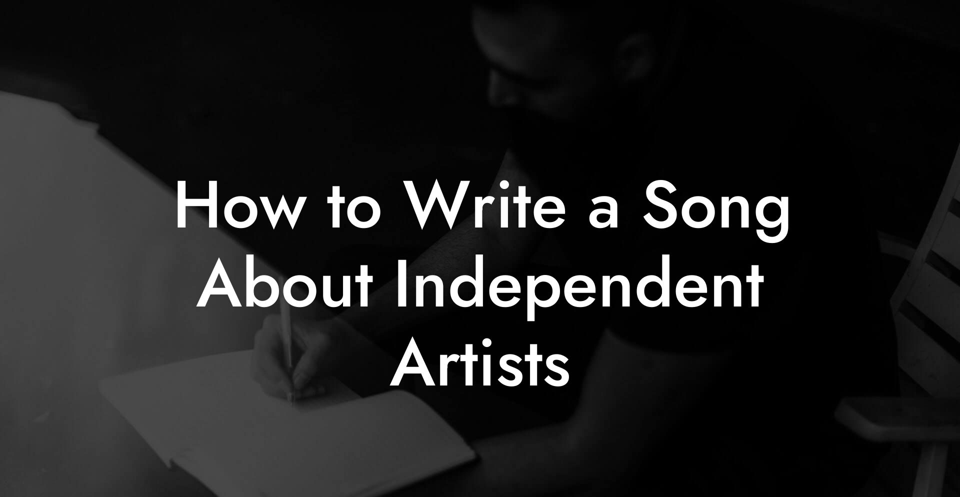 How to Write a Song About Independent Artists