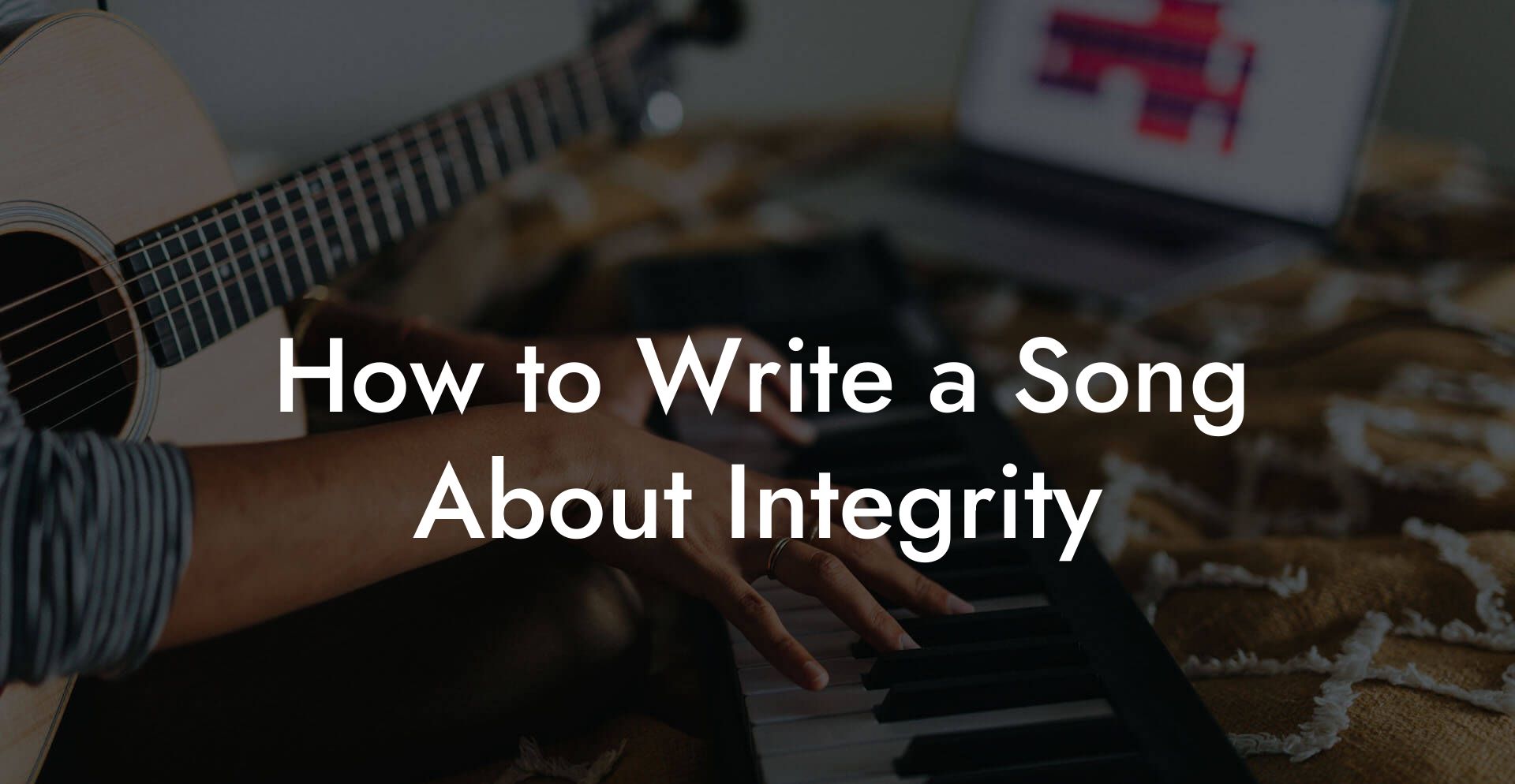 How to Write a Song About Integrity