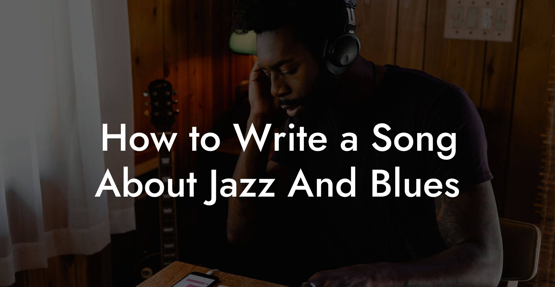 How to Write a Song About Jazz And Blues