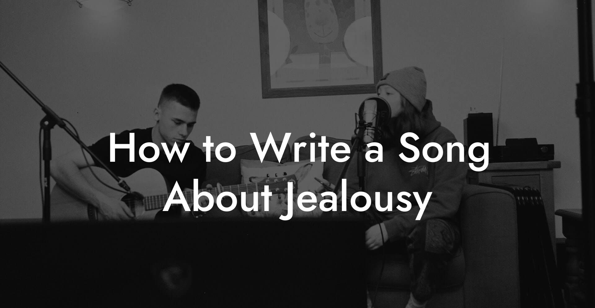 How to Write a Song About Jealousy