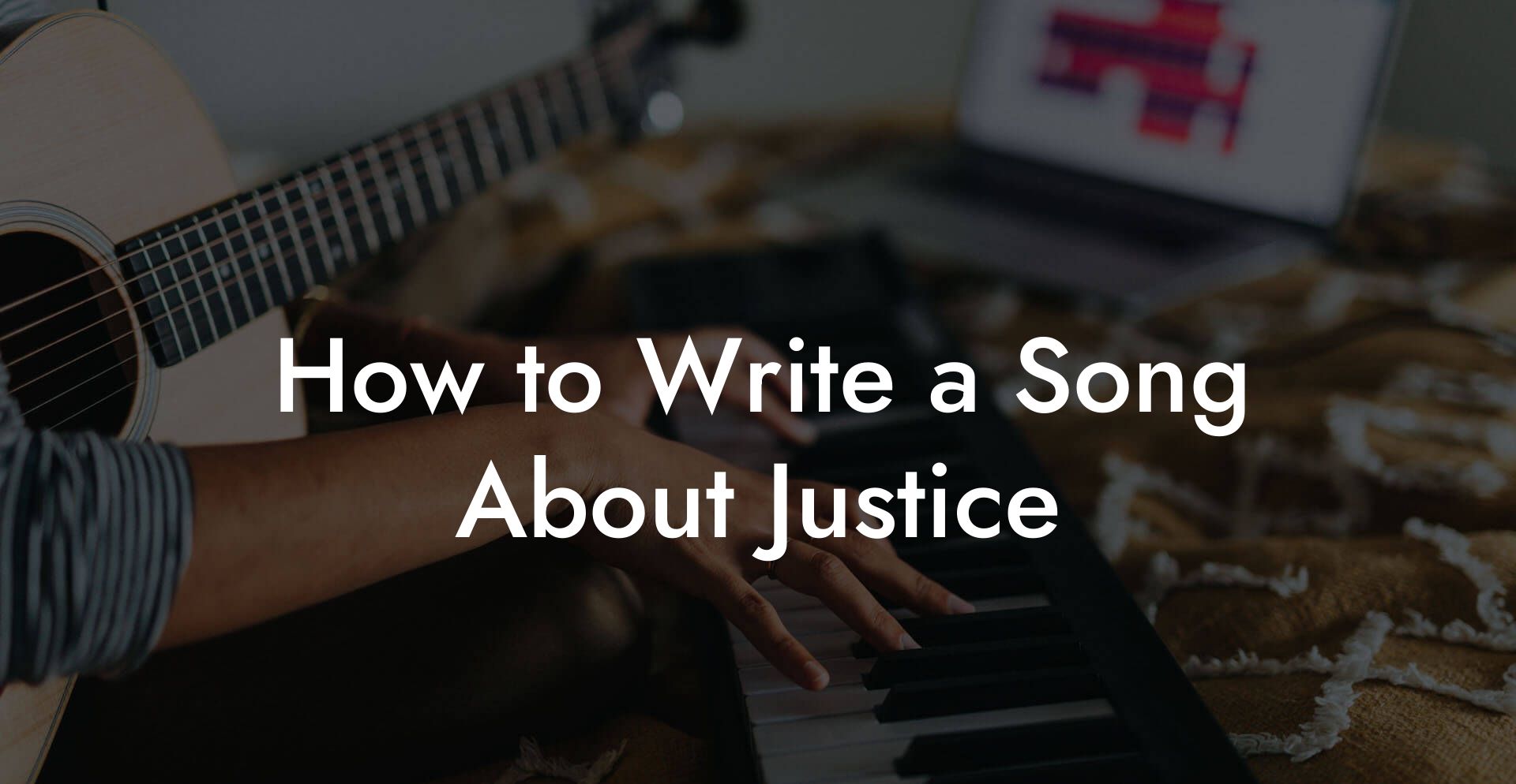 How to Write a Song About Justice