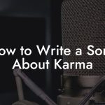 How to Write a Song About Karma