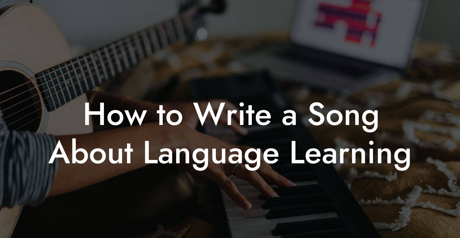 How to Write a Song About Language Learning