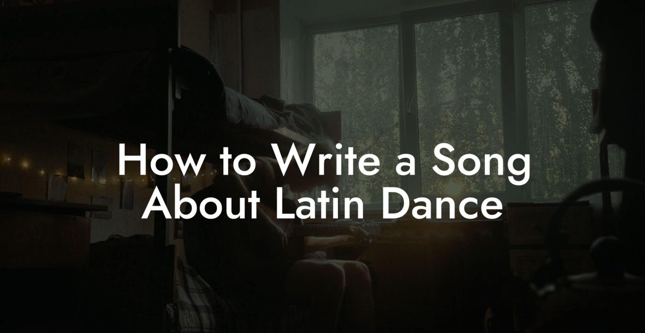 How to Write a Song About Latin Dance