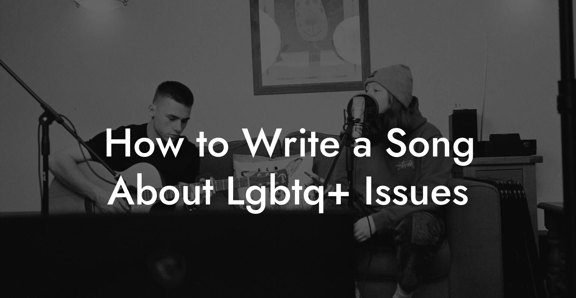 How to Write a Song About Lgbtq+ Issues