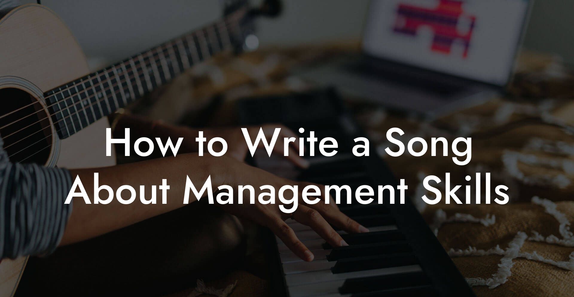 How to Write a Song About Management Skills