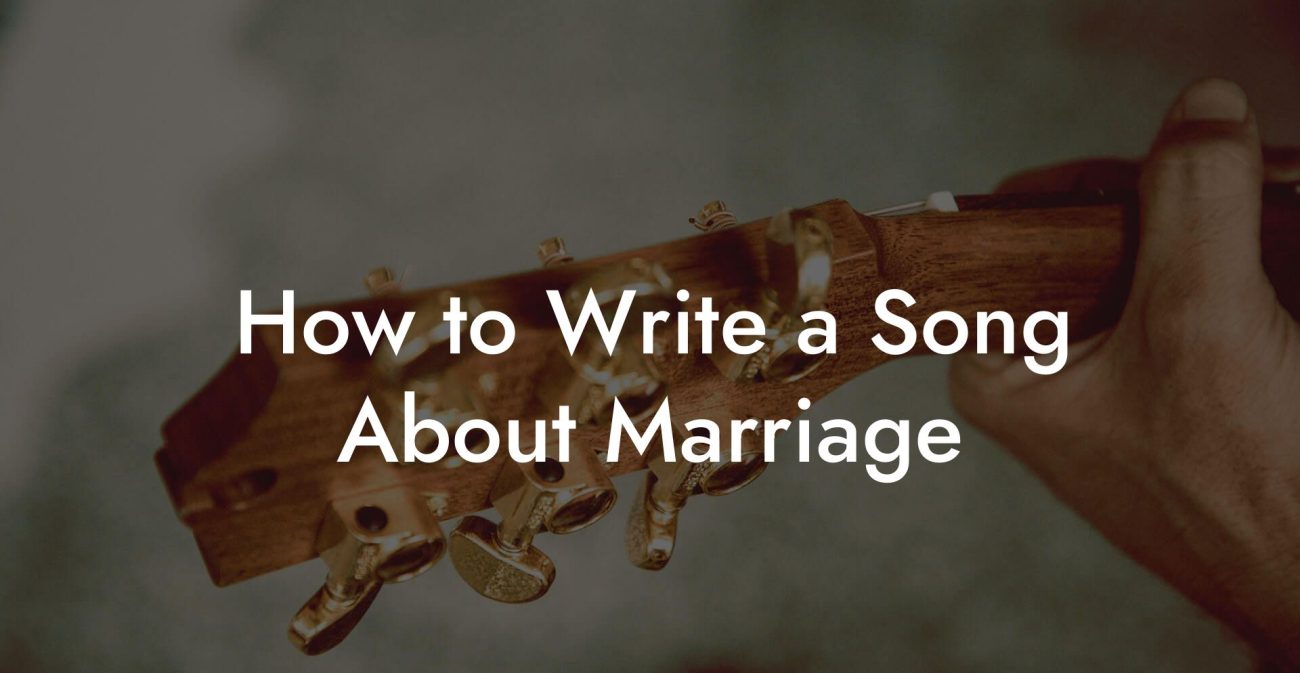 How to Write a Song About Marriage