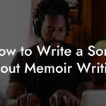 How to Write a Song About Memoir Writing