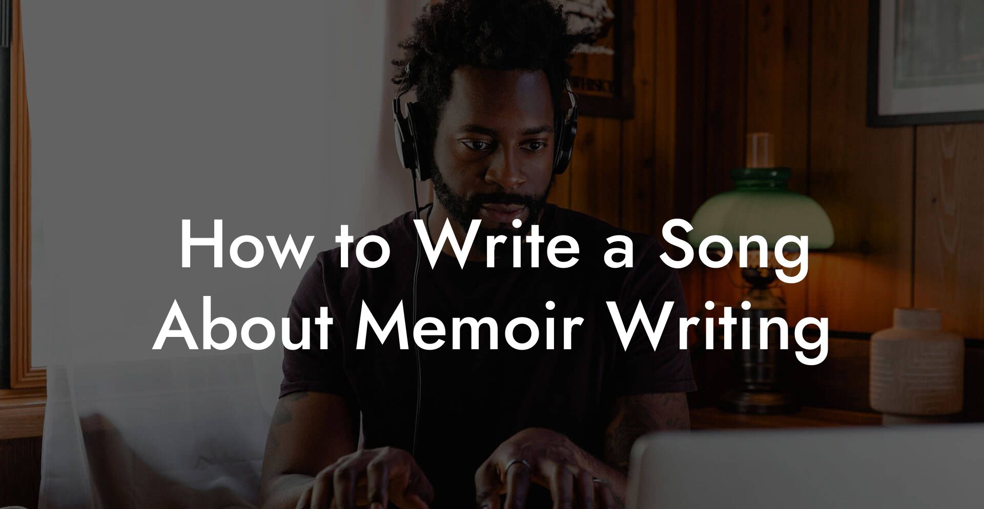 How to Write a Song About Memoir Writing